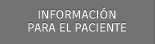 INFORMACIN PARA EL PACIENTE